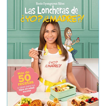 Recetario Las ‘Loncheras de Yo Madre’